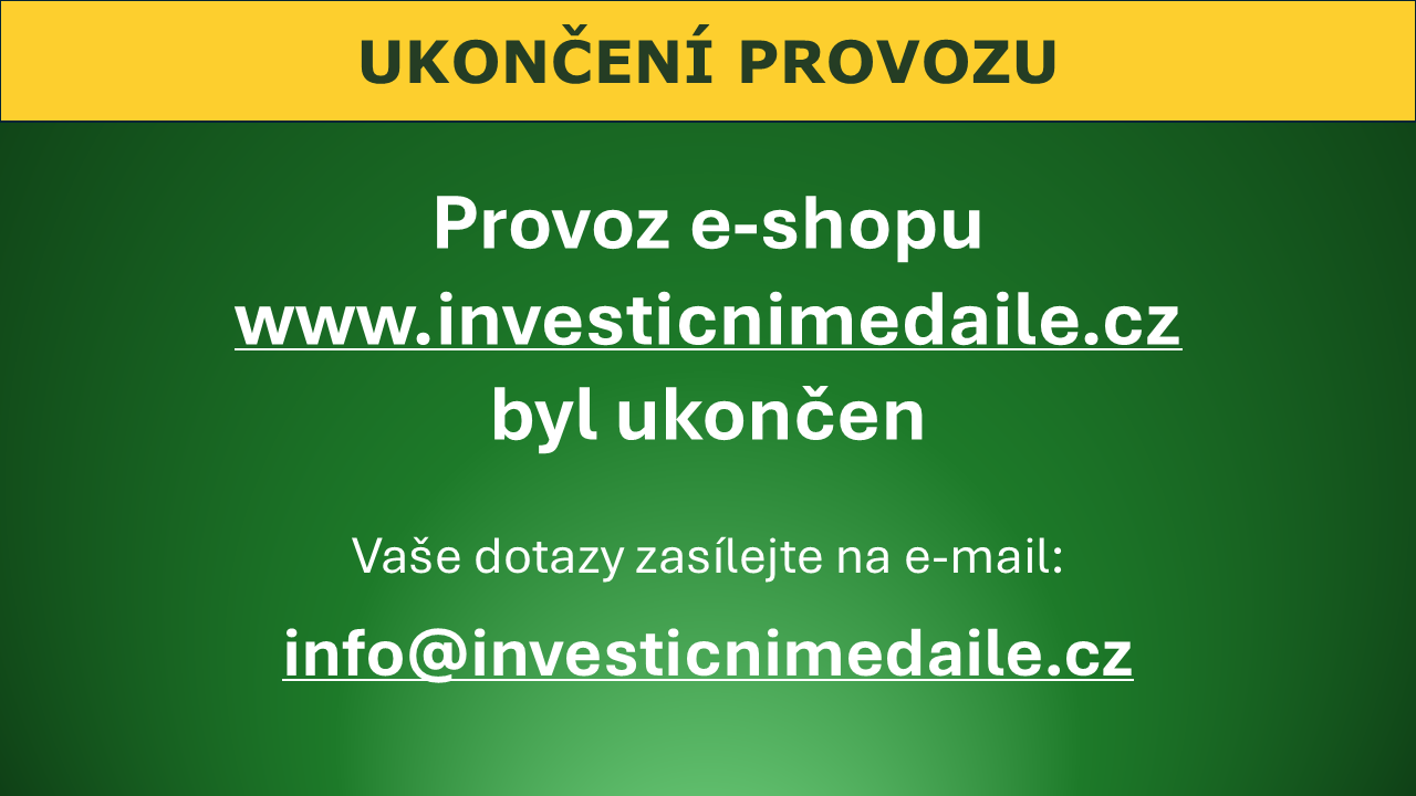 Oznámení o ukončení provozu e-shopu investicnimedaile.cz